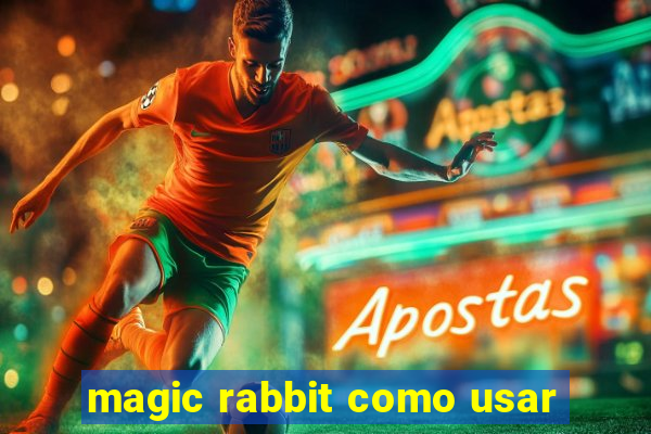 magic rabbit como usar